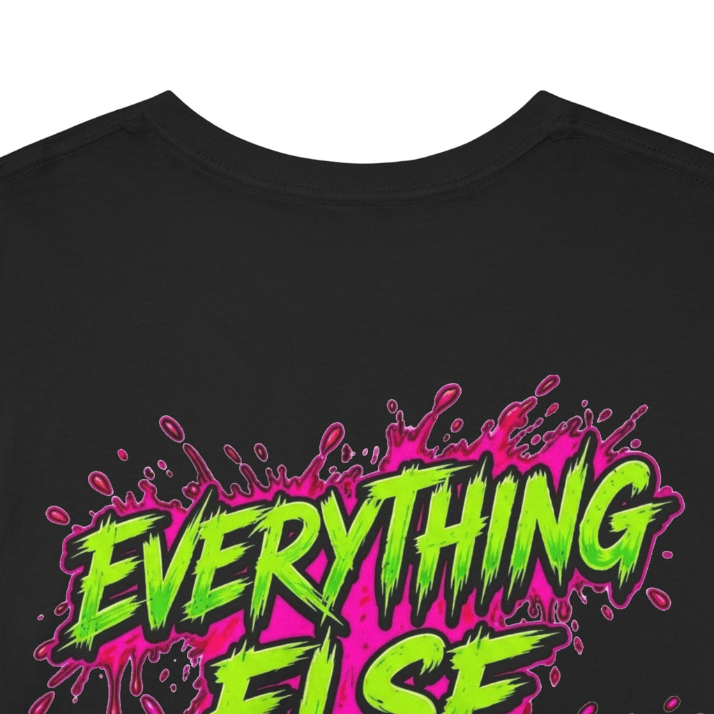 Everything Else Is Bait - T-Shirt