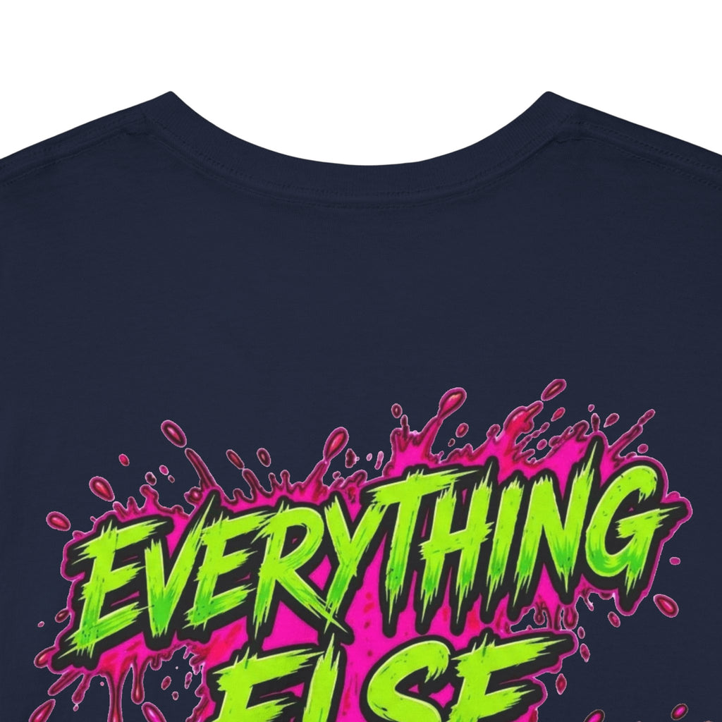 Everything Else Is Bait - T-Shirt