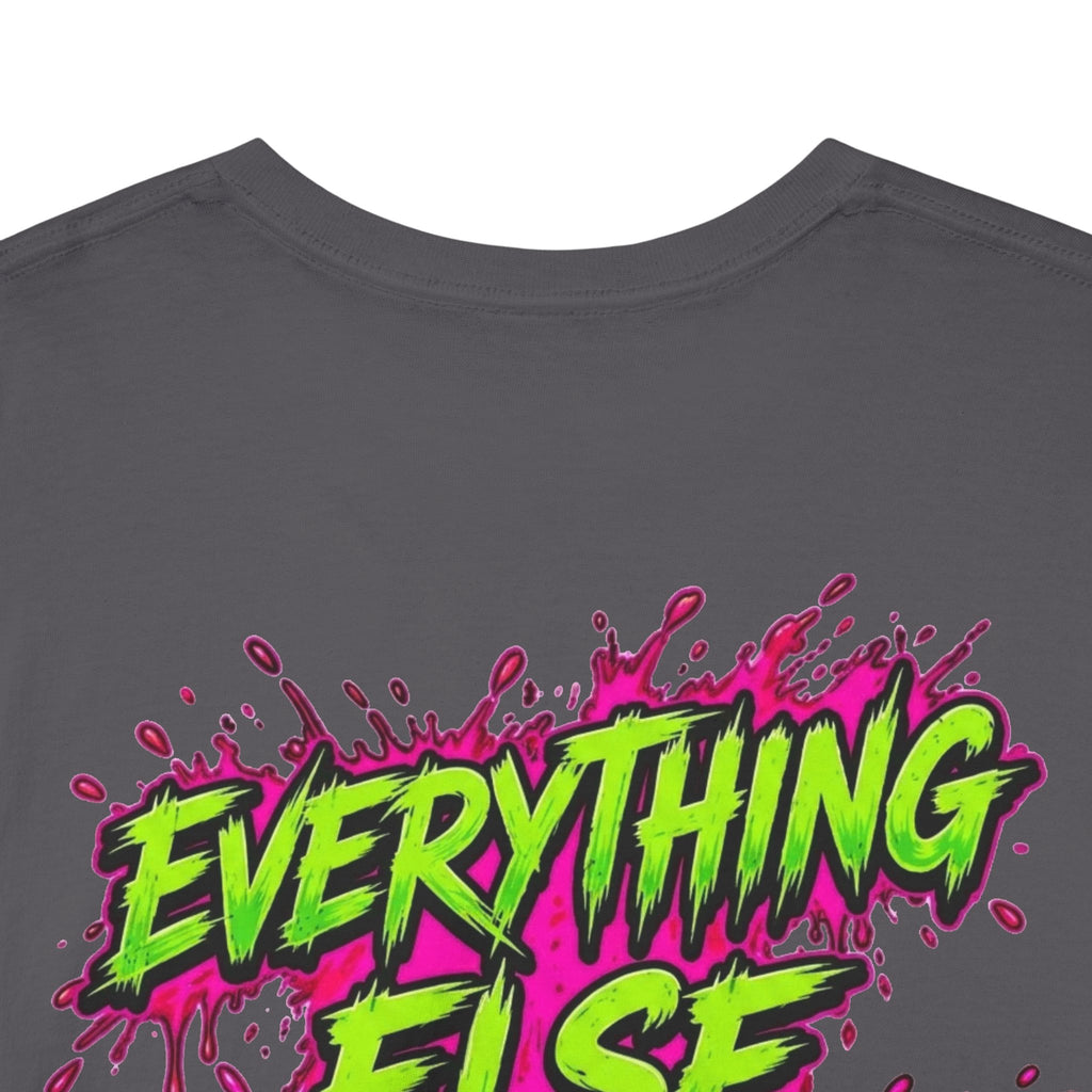 Everything Else Is Bait - T-Shirt