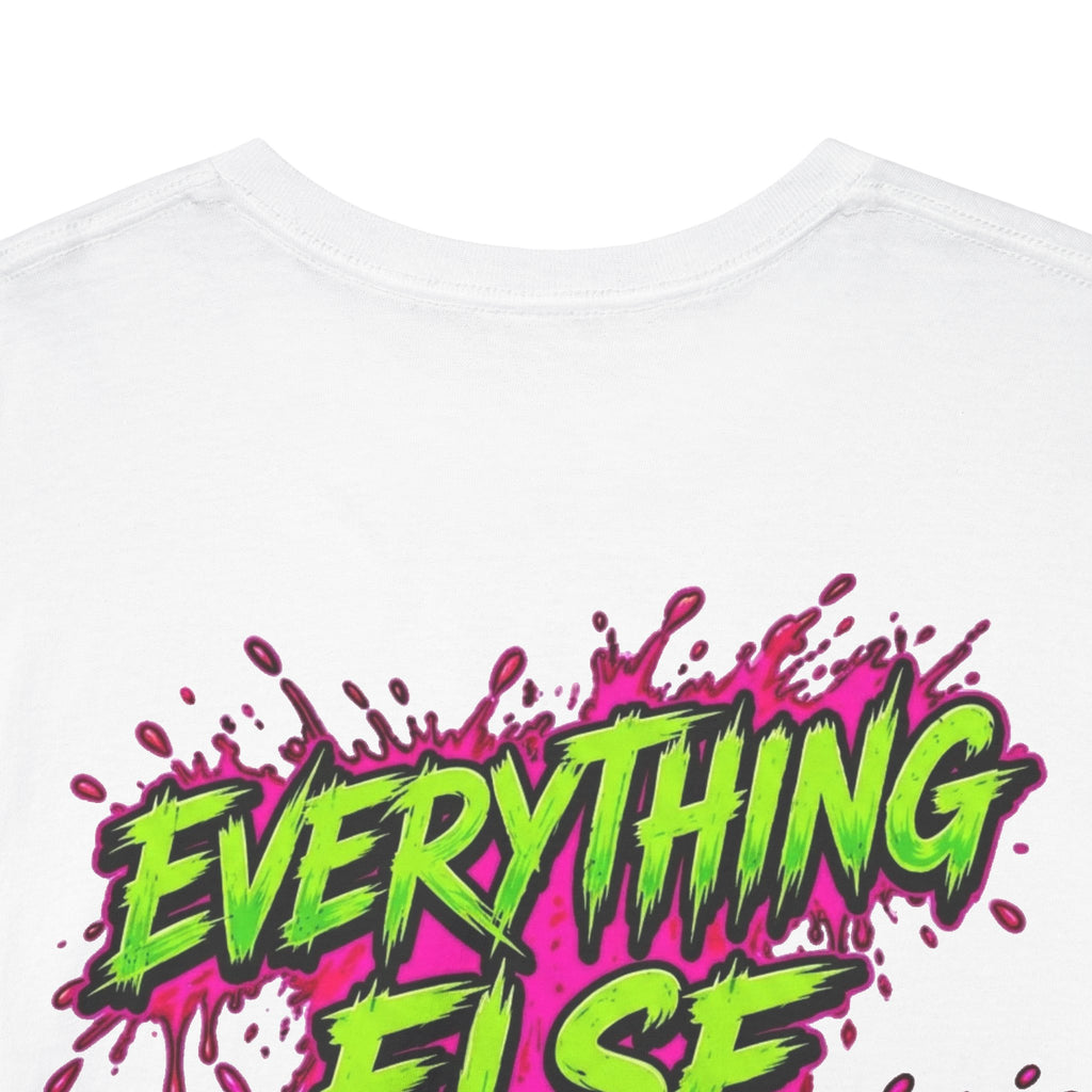 Everything Else Is Bait - T-Shirt