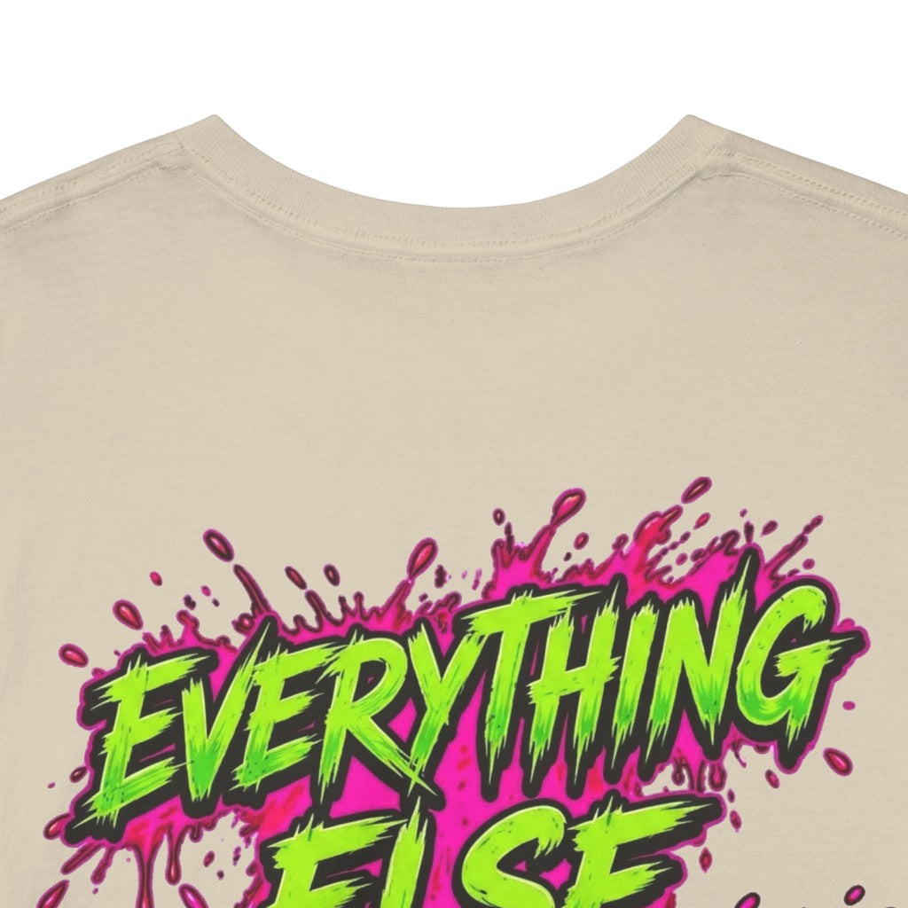 Everything Else Is Bait - T-Shirt